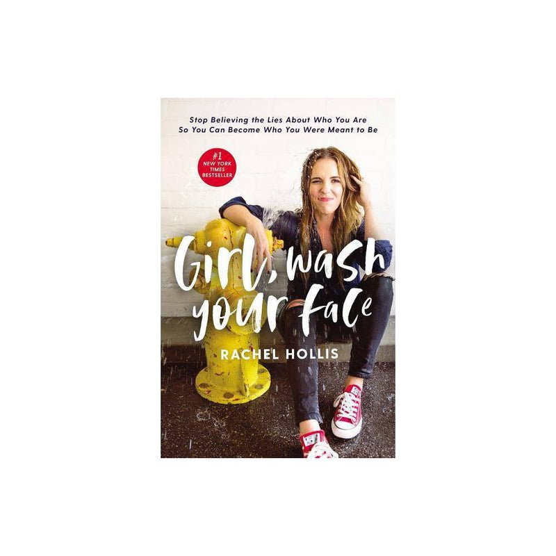 Girl Wash Your Face Stop Belie - Rachel Hollis