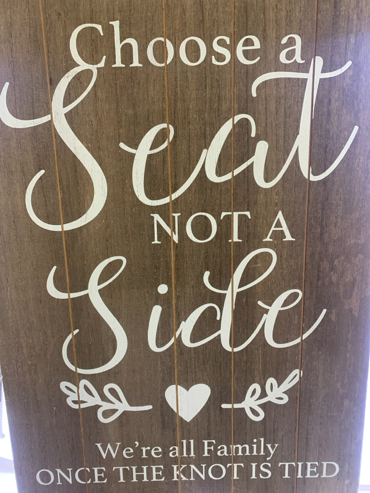 CHOOSE A SEAT WOOD WALL SIGN.