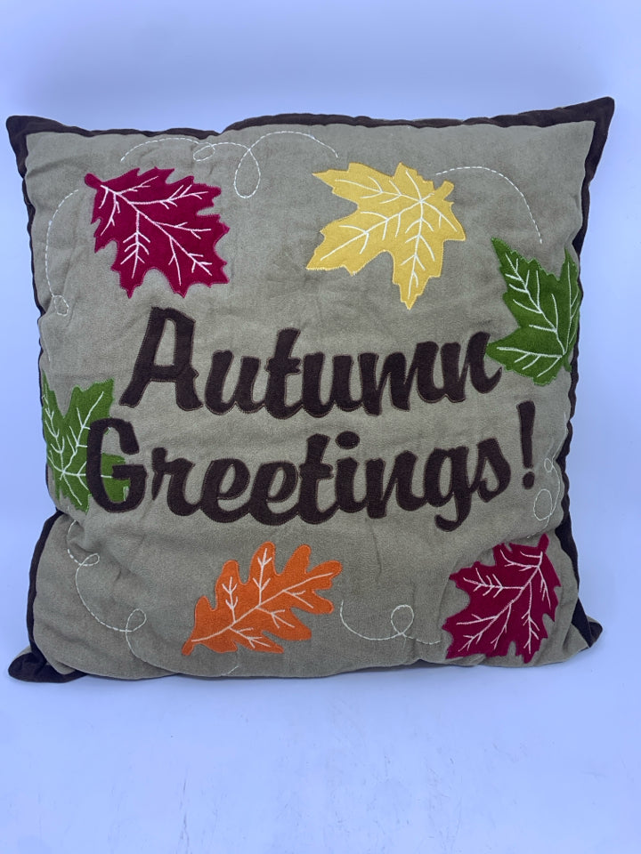 AUTUMN GREETINGS PILLOW W/ LEAVES.