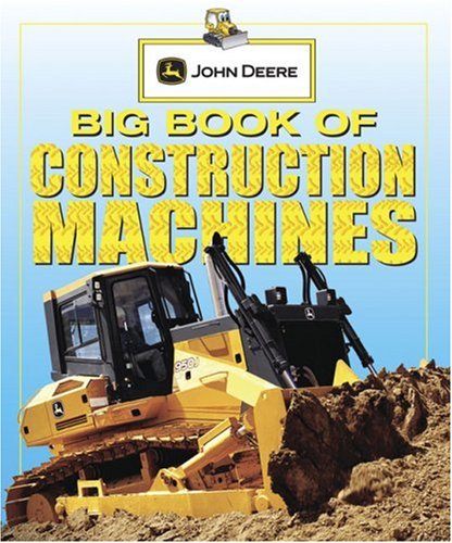 Big Book of Construction Machines (John Deere) Alexander, Heather [Used - Good]