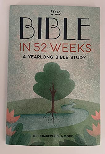 The Bible in 52 Weeks a Yearlong Bible Study - DMin Dr.