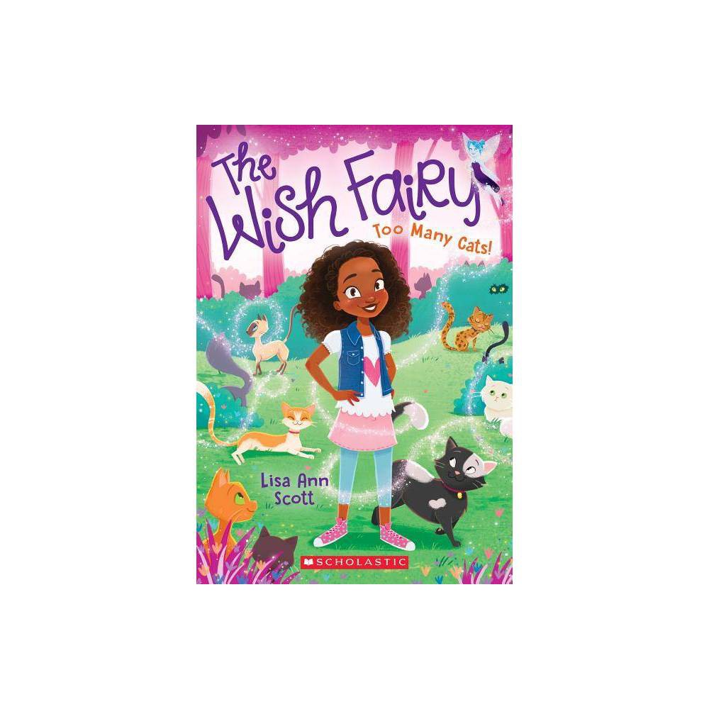 Too Many Cats! (the Wish Fairy #1) by Lisa Ann Scott -