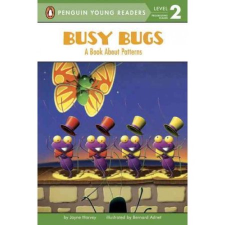 Busy Bugs: a Book About Patterns (Penguin Young Readers, Level 2) - Harvey, Jayn