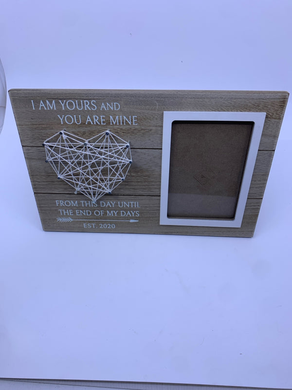 "I AM YOURS & YOU ARE MINE" PICTURE FRAME.