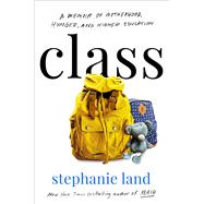 Class: a Memoir of Motherhood, Hunger, and Higher Education -