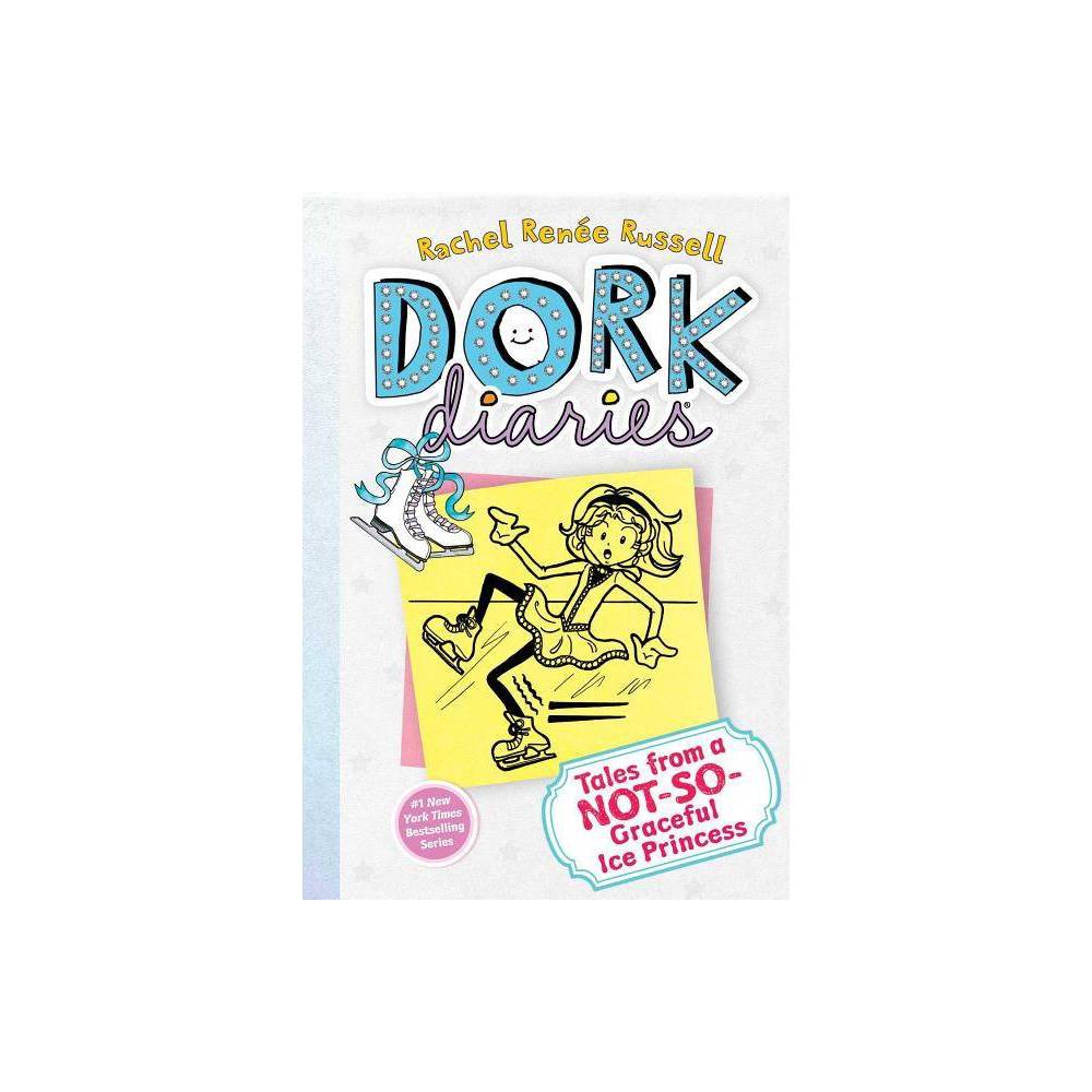 Dork Diaries 4: Tales from a Not-So-Graceful Ice Princess (Hardcover) - Russell,