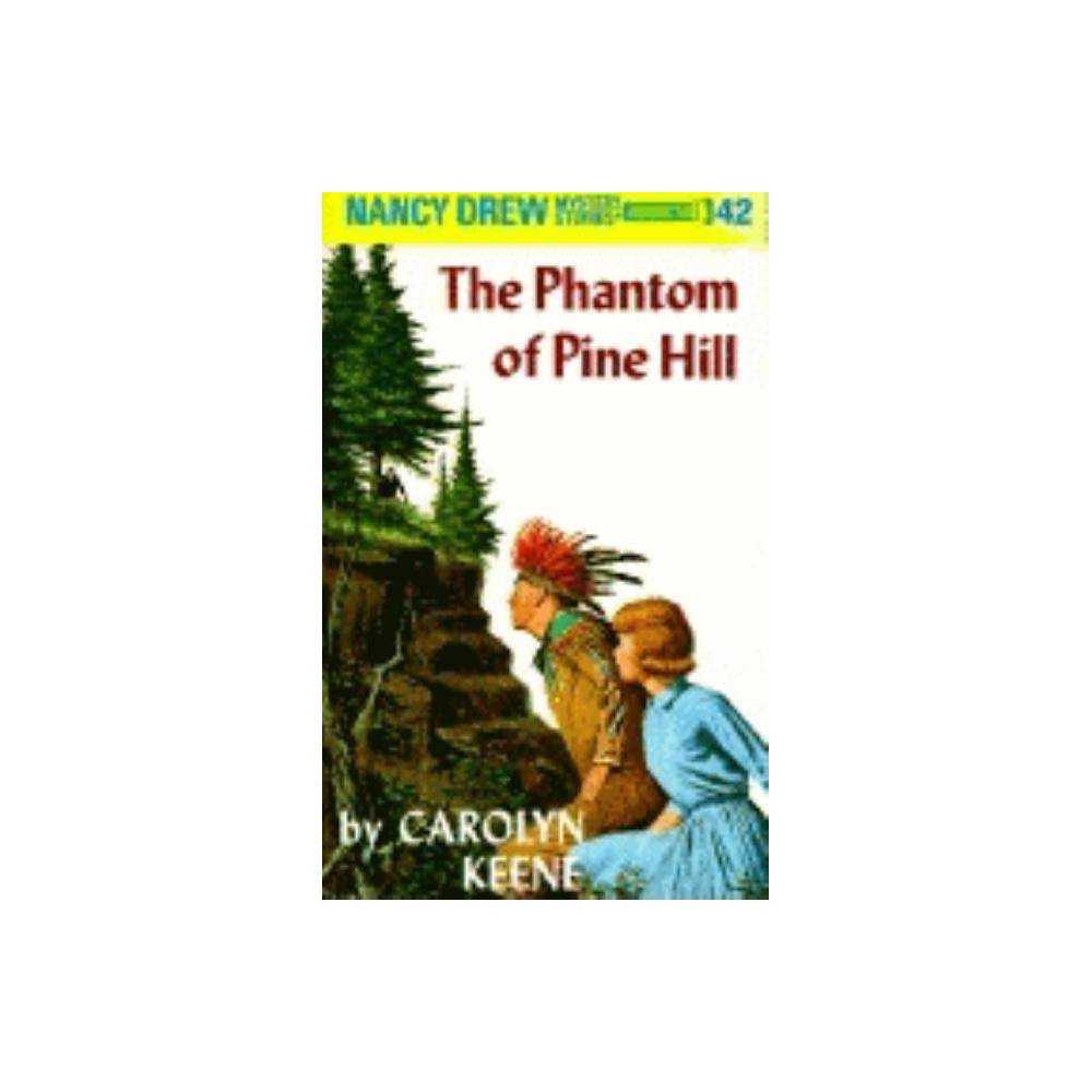 Nancy Drew 42: the Phantom of Pine Hill - Carolyn Keene