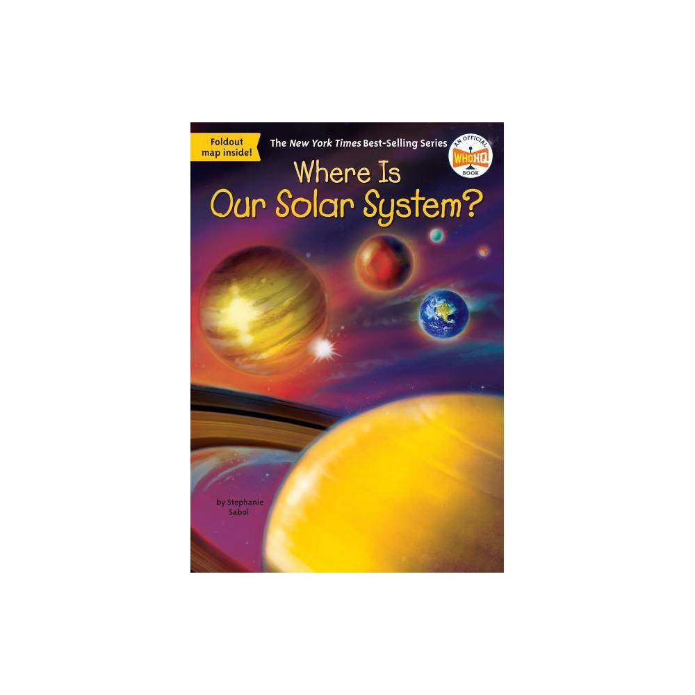 Where Is Our Solar System? - (Where Is.