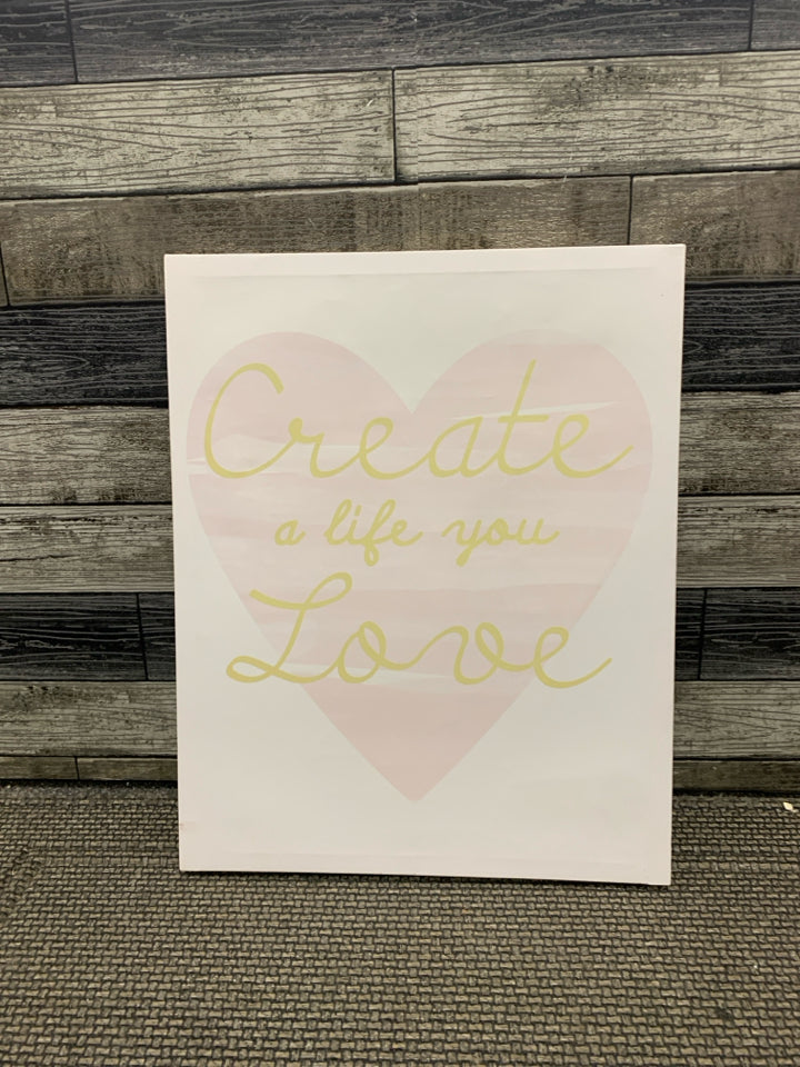 CREATE A LIFE YOU LOVE- CANVAS WALL ART.