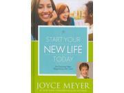 Start Your New Life Today - Meyer, Joyce