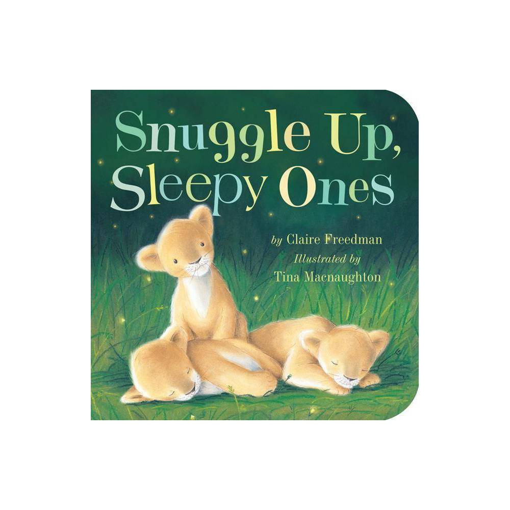 Snuggle up, Sleepy Ones - Claire Freedman