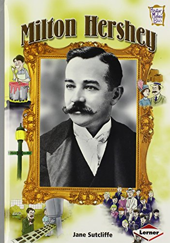 Milton Hershey by Jane Sutcliffe - Jane Sutcliffe