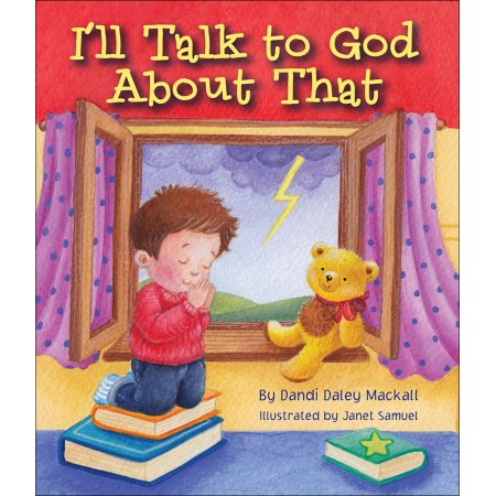 I'll Talk to God About That by Dandi Daley Mackall - Dandi Daley Mackall