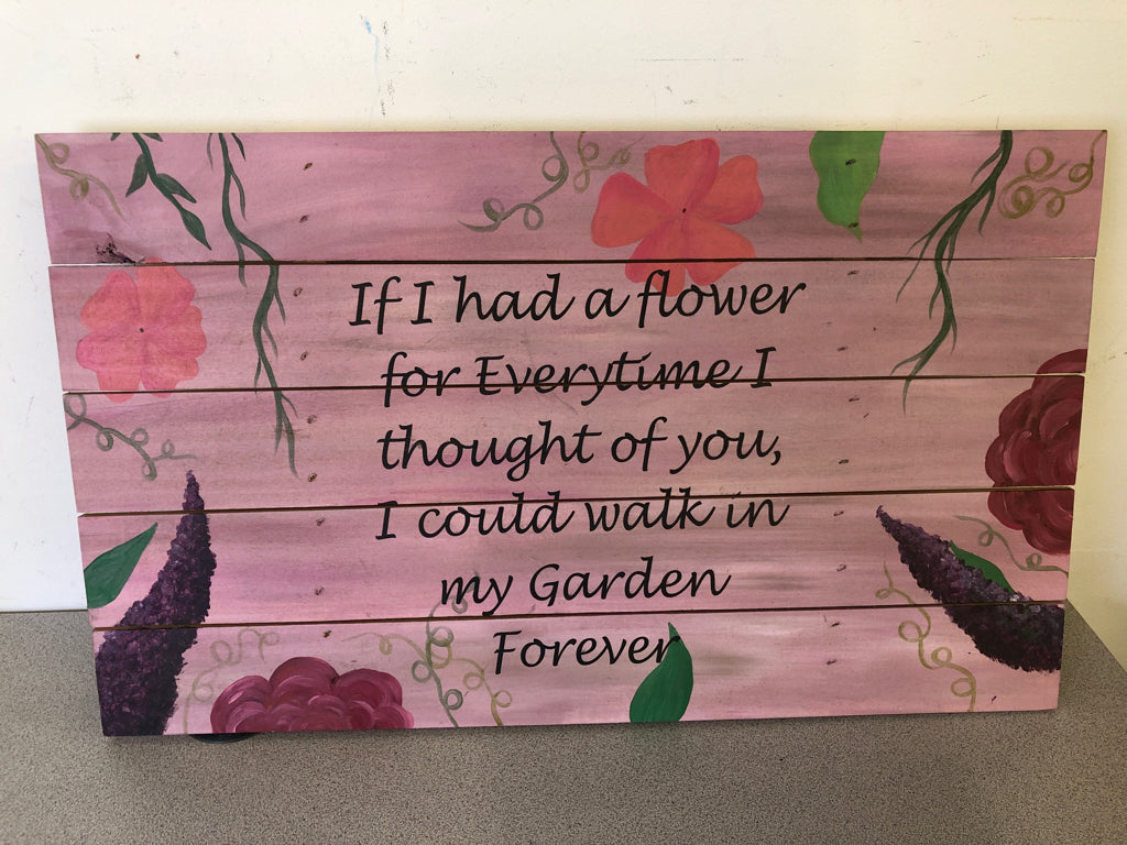 PINK WOOD 'IF I HAD A FLOWER' SIGN.