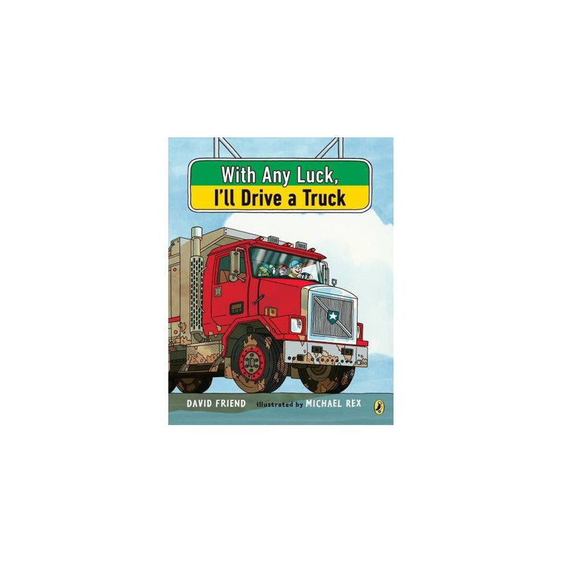 With Any Luck I Ll Drive a Truck (Paperback) -