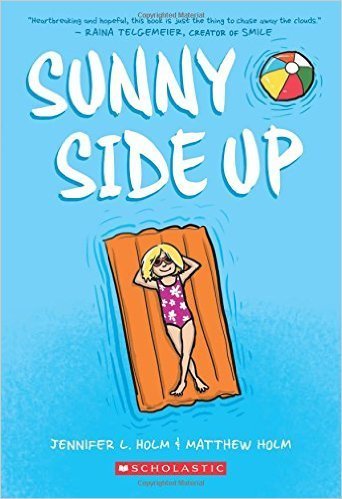 Sunny Side up [heavy Color Comic Book, 8" X 5" X 3/4"] Holm, Jennifer L.