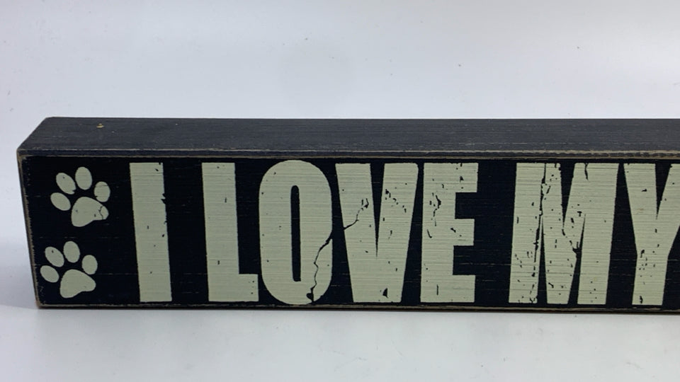 I LOVE MY DOG WOOD BLOCK SIGN.