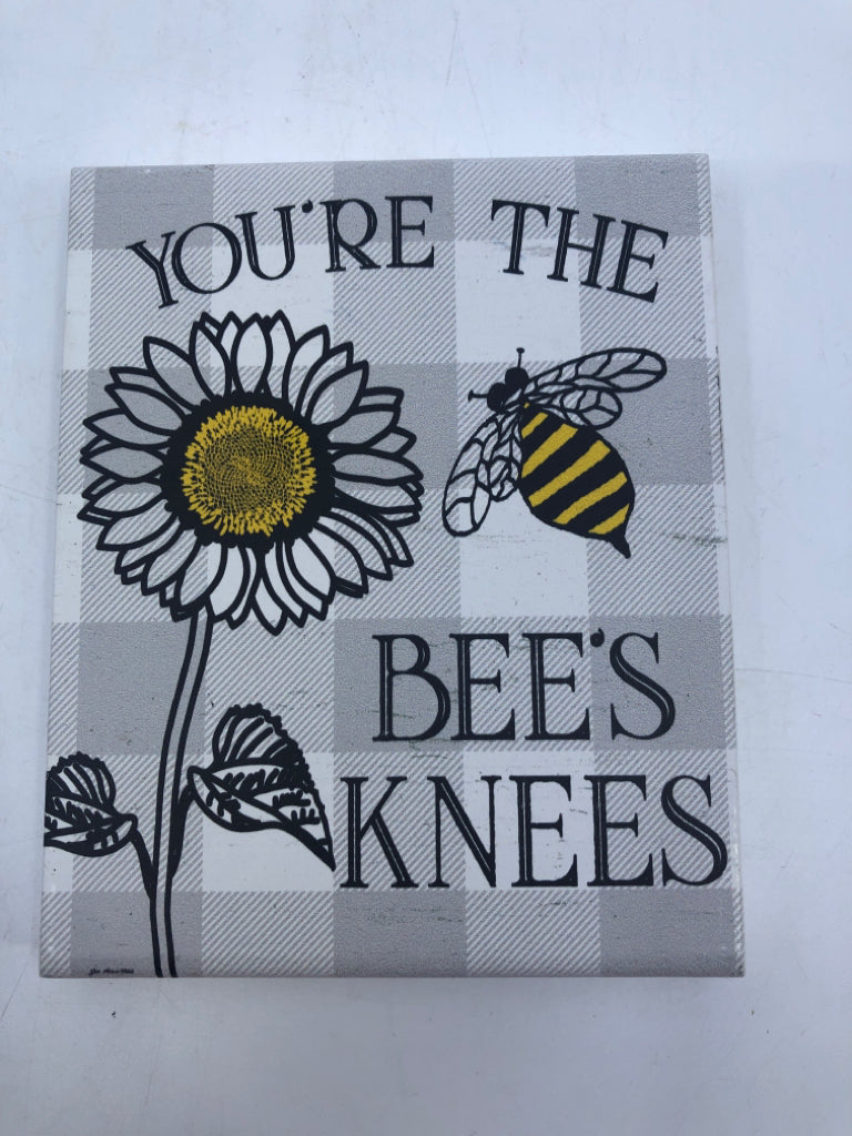 YOU'RE THE BEES KNEES- BLACK AND WHITE SIGN.