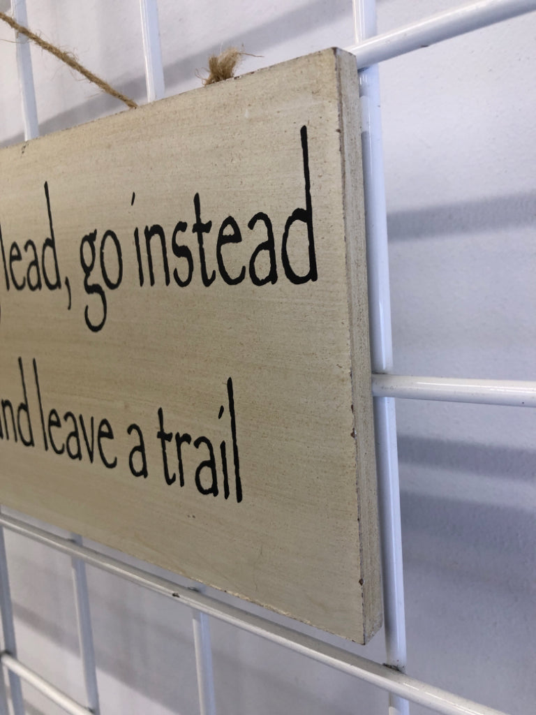 DON'T GO WHERE SIGN WALL HANGING.