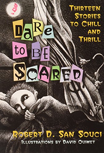 Dare to Be Scared: Thirteen Stories to Chill and Thrill - Robert D.