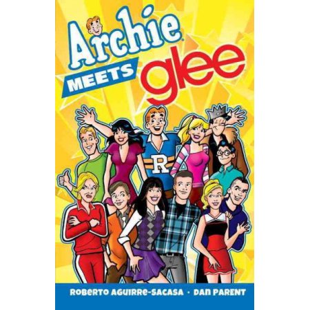 Archie Meets Glee (Archie Friends All-Stars) - Roberto Aguirre-Sacasa