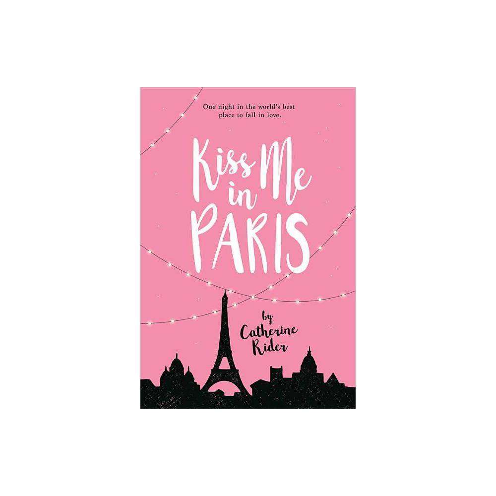 Kiss Me in Paris - Catherine Rider