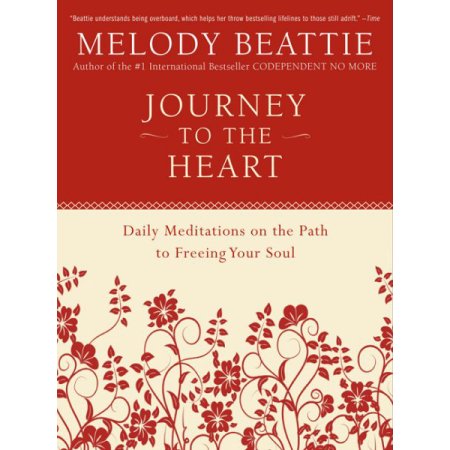 Journey to the Heart: Daily Meditations on the Path to Freeing Your Soul - Beatt
