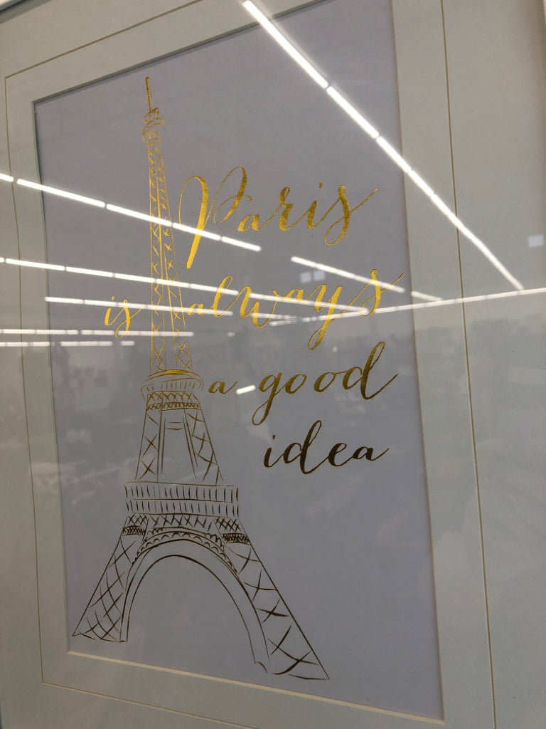 'PARIS IS ALWAYS GOOD' PRINT IN WHITE FRAME.