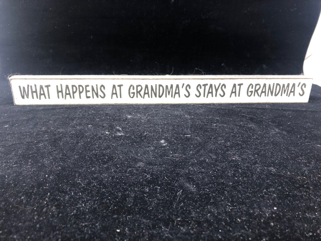 WHAT HAPPENS AT GRANDMAS- THIN SIGN.