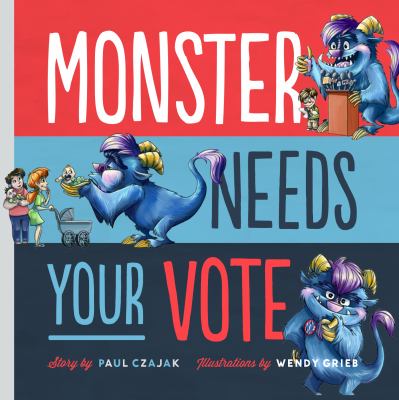 Monster Needs Your Vote - Czajak, Paul