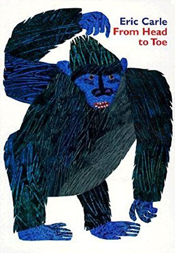 From Head to Toe, by Eric Carle - Carle, Eric