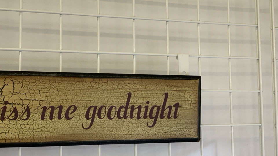 PRIMITIVE KISS ME GOODNIGHT SIGN.