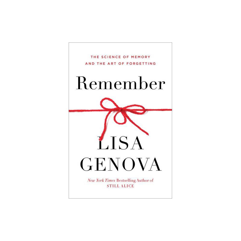 Remember : the Science of Memory and the Art of Forgetting (Hardcover) -