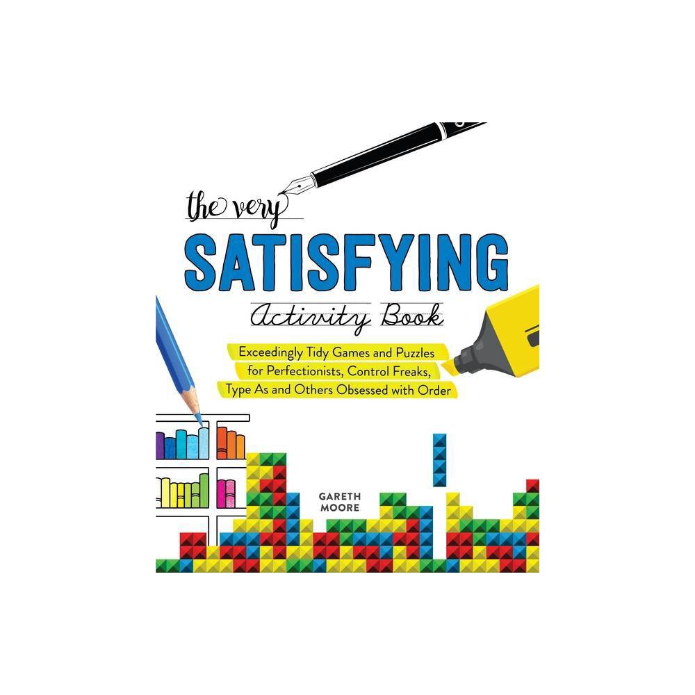 The Very Satisfying Activity Book: Exceedingly Tidy Games and Puzzles for Perfec