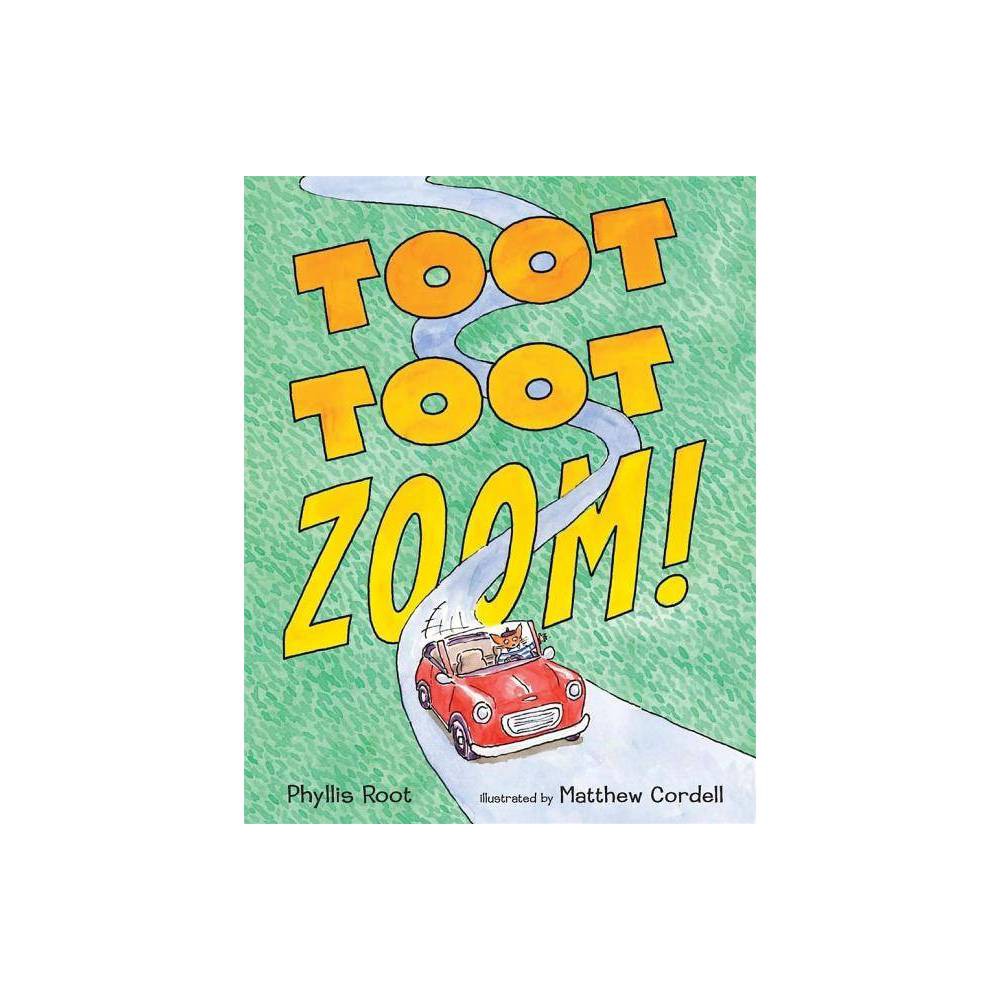 Toot Toot Zoom! (Hardcover) - Root, Phyllis / Cordell, Matthew