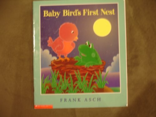 Baby Bird S First Nest  9780439165747  0439165741  Paperback - Asch, Frank