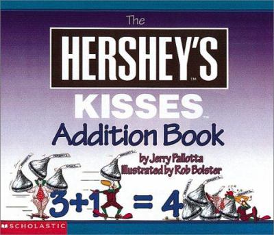 Hershey's Kisses Addition Book by Jerry Pallotta - Pallotta, Jerry / Bolster, Ro