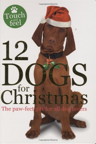 Twelve Dogs for Christmas - Roger Priddy