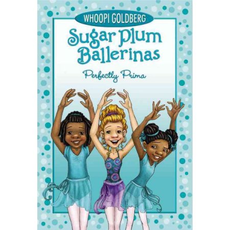 Sugar Plum Ballerinas: Perfectly Prima by Deborah, Goldberg, Whoopi Underwood -