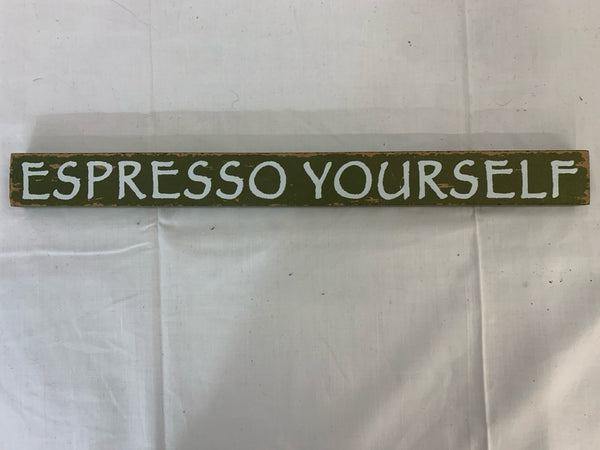 GREEN "ESPRESSO YOURSELF" STANDING SIGN.