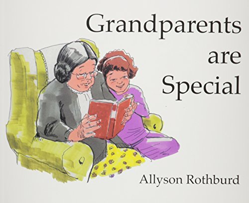 Grandparents Are Special - Allyson Rothburd