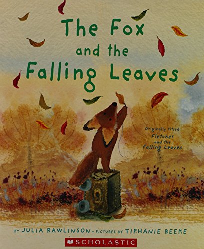 The Fox and the Falling Leaves Julia Rawlinson; Tiphanie Beeke [Illustrator] [Us