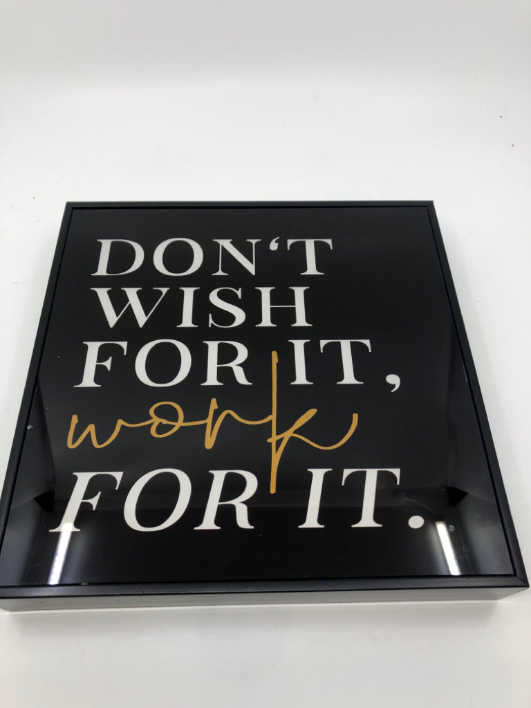 DON'T WISH FOR IT BLACK WALL HANGING.