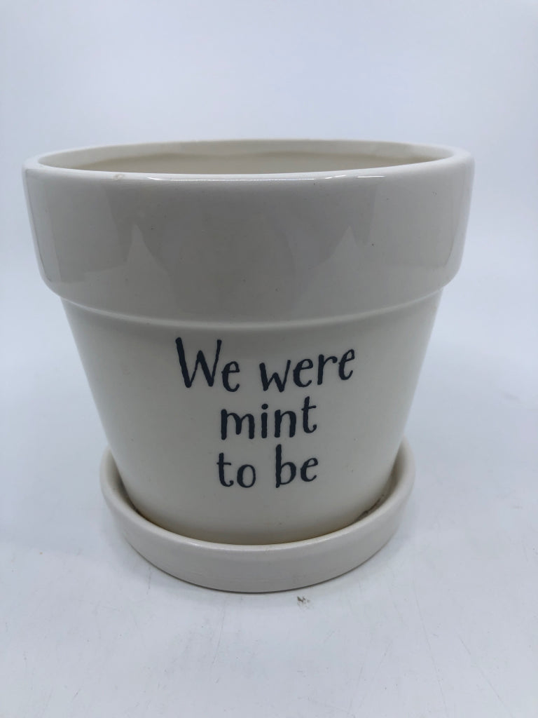 "WE WERE MINT TO BE HERE" PLANTER W DRIP TRAY.