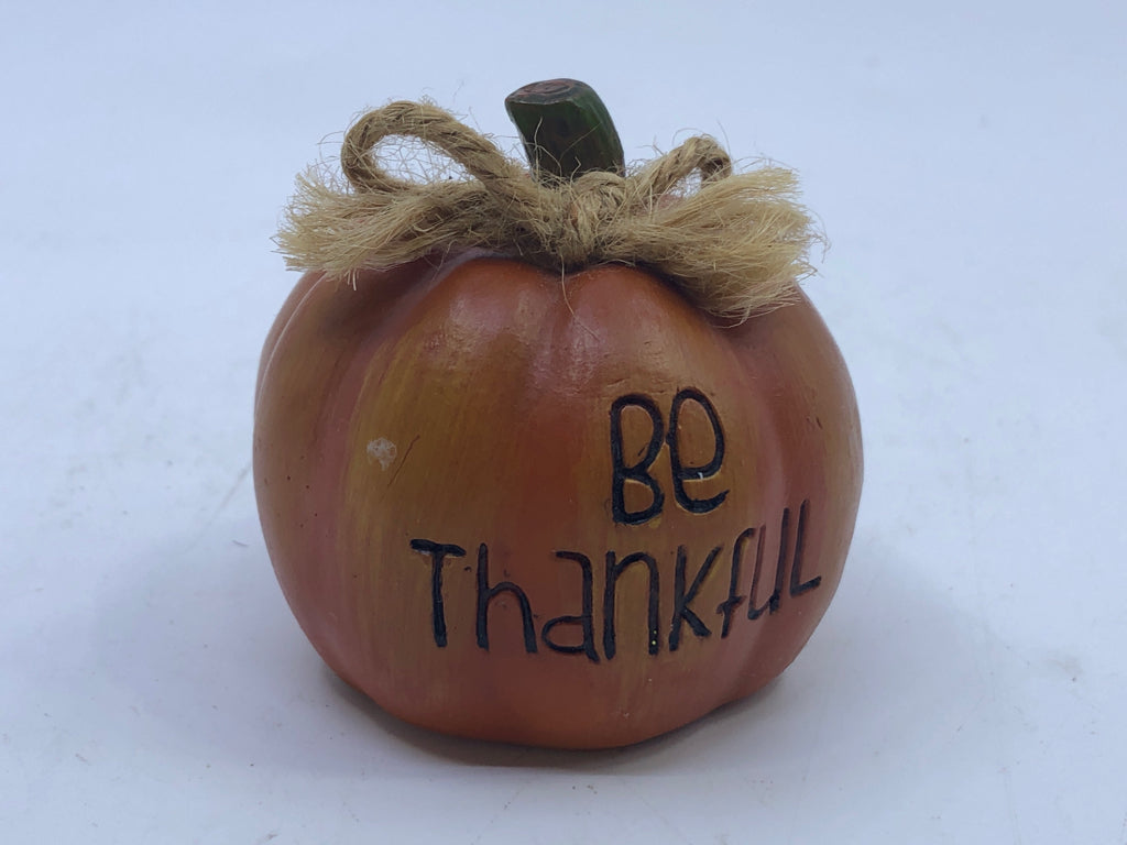 BE THANKFUL PUMPKIN.