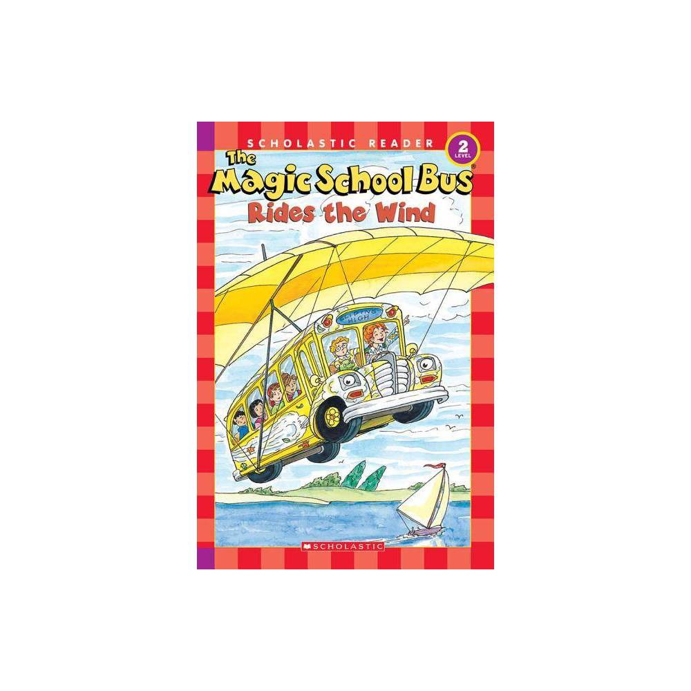 The Magic School Bus Rides the Wind (Scholastic Reader, Level 2) -