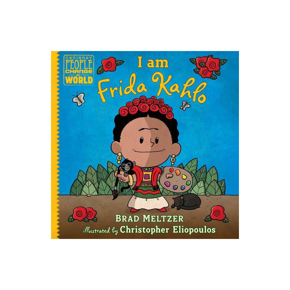 I Am Frida Kahlo (Ordinary People Change the World) -