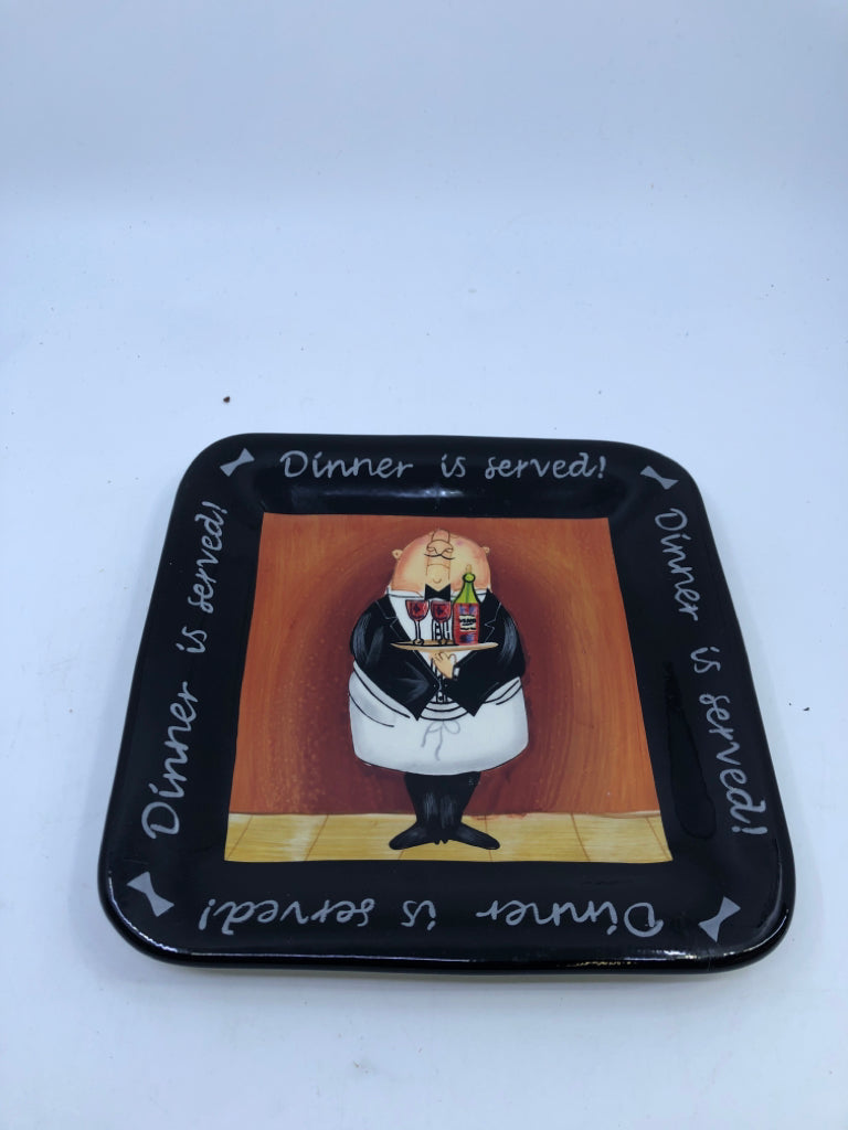 SQUARE DINNER IS SERVED, BUTLER PLATE.