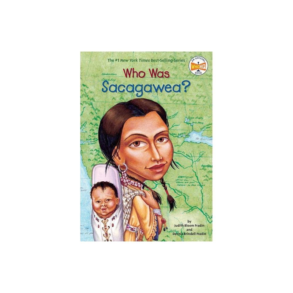 Who Was Sacagawea? - Fradin, Dennis Brindell / Roop, Peter / Roop, Connie