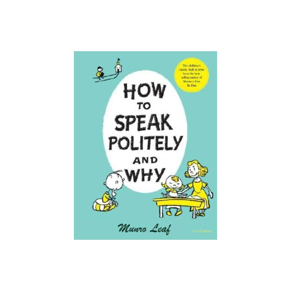 How to Speak Politely and Why (Munro Leaf Classics) Leaf, Munro [Used -] [H - Le